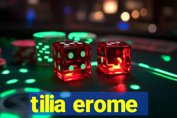 tilia erome